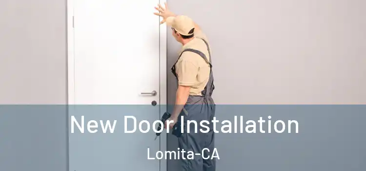  New Door Installation Lomita-CA